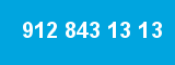 912 843 13 13